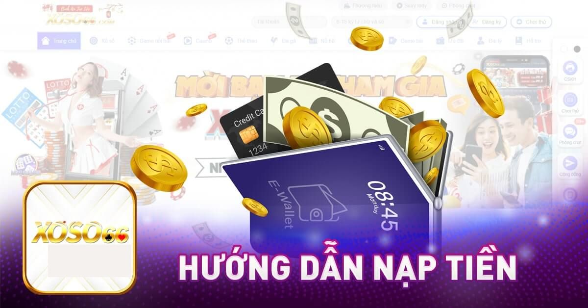 Cơ sở để tiến hành Nạp tiền Xoso66